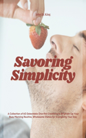 Savoring Simplicity