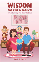 Wisdom for Kids & Parents