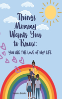 Things Mommy Wants You to Know