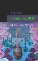 Growing Out Of It