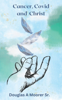 Cancer, Covid and Christ