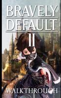 Bravely Default II Walkthrough: Tips - Cheats - And More
