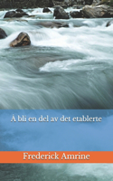 bli en del av det etablerte