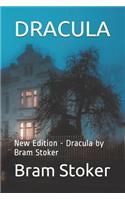 Dracula: New Edition - Dracula by Bram Stoker