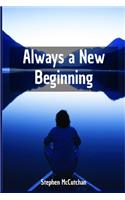 Always a New Beginning