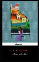A Room with a View By Edward Morgan An Annotated Literay Version