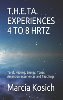 T.H.E.Ta. Experiences 4 to 8 Hrtz