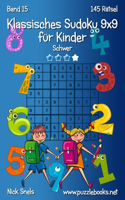 Klassisches Sudoku 9x9 für Kinder - Schwer - Band 15 - 145 Rätsel