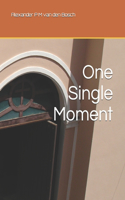 One Single Moment