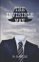 The Invisible Man A Grotesque Romance