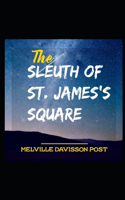 The Sleuth of St. James's Square Illustrated