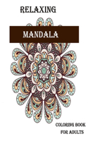 relaxing mandala coloring book for Adults: Childrens Coloring Book with Fun, Easy, and Relaxing Mandalas for Boys, Girls, and Beginners (Coloring Books for Adults)