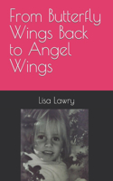 From Butterfly Wings Back to Angel Wings