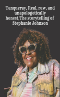 Tanqueray, Real, raw, and unapologetically honest, The storytelling of Stephanie Johnson