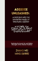 Adzedze Unleashed: A Deep Dive into the Unwritten Rules of Wrestling Mastery: Exploring the Sacred Art and Hidden Strategies of Ewe Warrior Tradition
