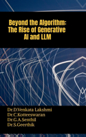 Beyond the Algorithm: The Rise of Generative AI and LLM
