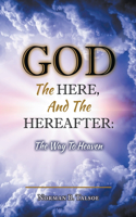 God, The Here, and the Hereafter