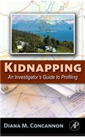Kidnapping: An Investigator's Guide to Profiling