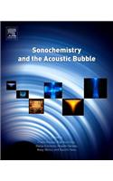 Sonochemistry and the Acoustic Bubble