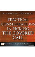 Practical Considerations in Picking the Covered Call