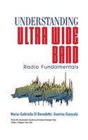 Understanding Ultra Wide Band Radio Fundamentals