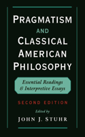 Pragmatism and Classical American Philosophy