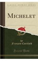 Michelet (Classic Reprint)
