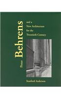 Peter Behrens and a New Architecture for the Twentieth Century
