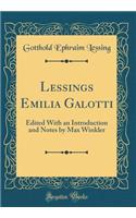 Lessings Emilia Galotti: Edited with an Introduction and Notes by Max Winkler (Classic Reprint): Edited with an Introduction and Notes by Max Winkler (Classic Reprint)