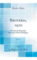 Broteria, 1910, Vol. 9: Revista de Sciencias Naturaes; Serie Zoologica (Classic Reprint)