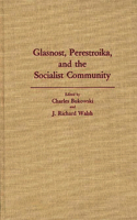 Glasnost, Perestroika, and the Socialist Community