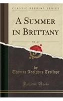 A Summer in Brittany, Vol. 1 of 2 (Classic Reprint)