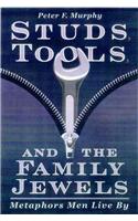 Studs, Tools, and the Family Jewels