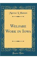 Welfare Work in Iowa (Classic Reprint)