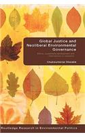 Global Justice and Neoliberal Environmental Governance