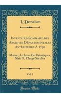 Inventaire-Sommaire Des Archives DÃ©partementales AntÃ©rieures a 1790, Vol. 1: Marne; Archives EcclÃ©siastiques, SÃ©rie G, ClergÃ© SÃ©culier (Classic Reprint)