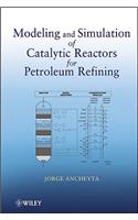 Modeling and Simulation of Catalytic Reactors for Petroleum Refining