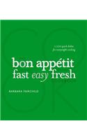 The Bon Appetit Cookbook: Fast, Easy, Fresh