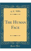 The Human Face (Classic Reprint)