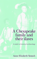 A Chesapeake Family and Their Slaves