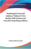 Washington's Farewell Address, Webster's First Bunker Hill Oration and Lincoln's Gettysburg Address