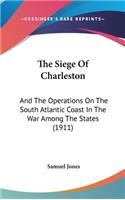 The Siege Of Charleston