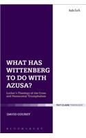What Has Wittenberg to Do with Azusa?