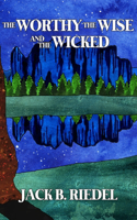 Worthy the Wise and the Wicked