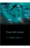 Time Will Come: (English)