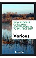Vital records of Palmer, Massachusetts, to the year 1850
