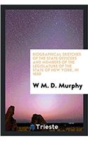 Biographical Sketches of the State Officers and Members of the Legislature of the State of New York, in 1859