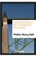 The Essentials of Choir Boy Training