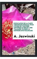 Explication de la Carte Chronographique, Pour l'Ã?tude de l'Histoire ...