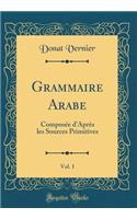 Grammaire Arabe, Vol. 1